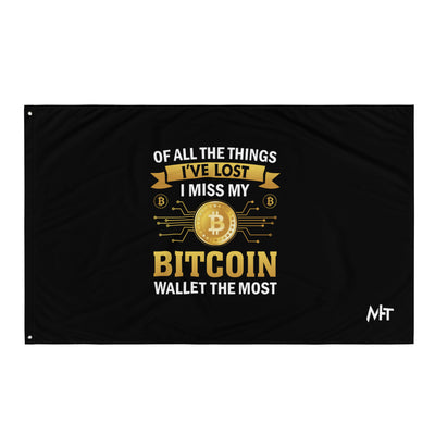 Of all the things  I've lost, I Miss my Bitcoin the most - Flag