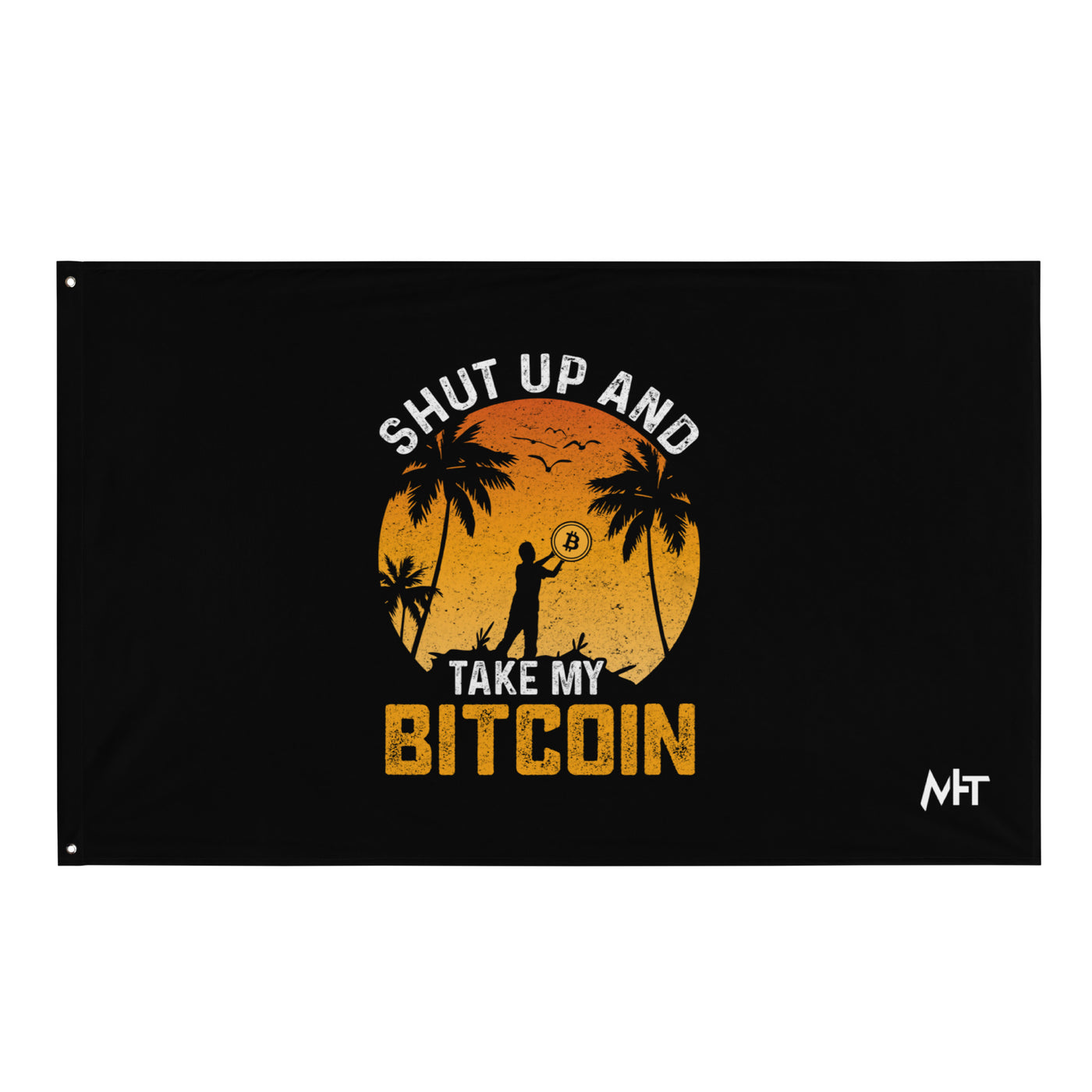 Shut Up and Take my Bitcoin - Flag