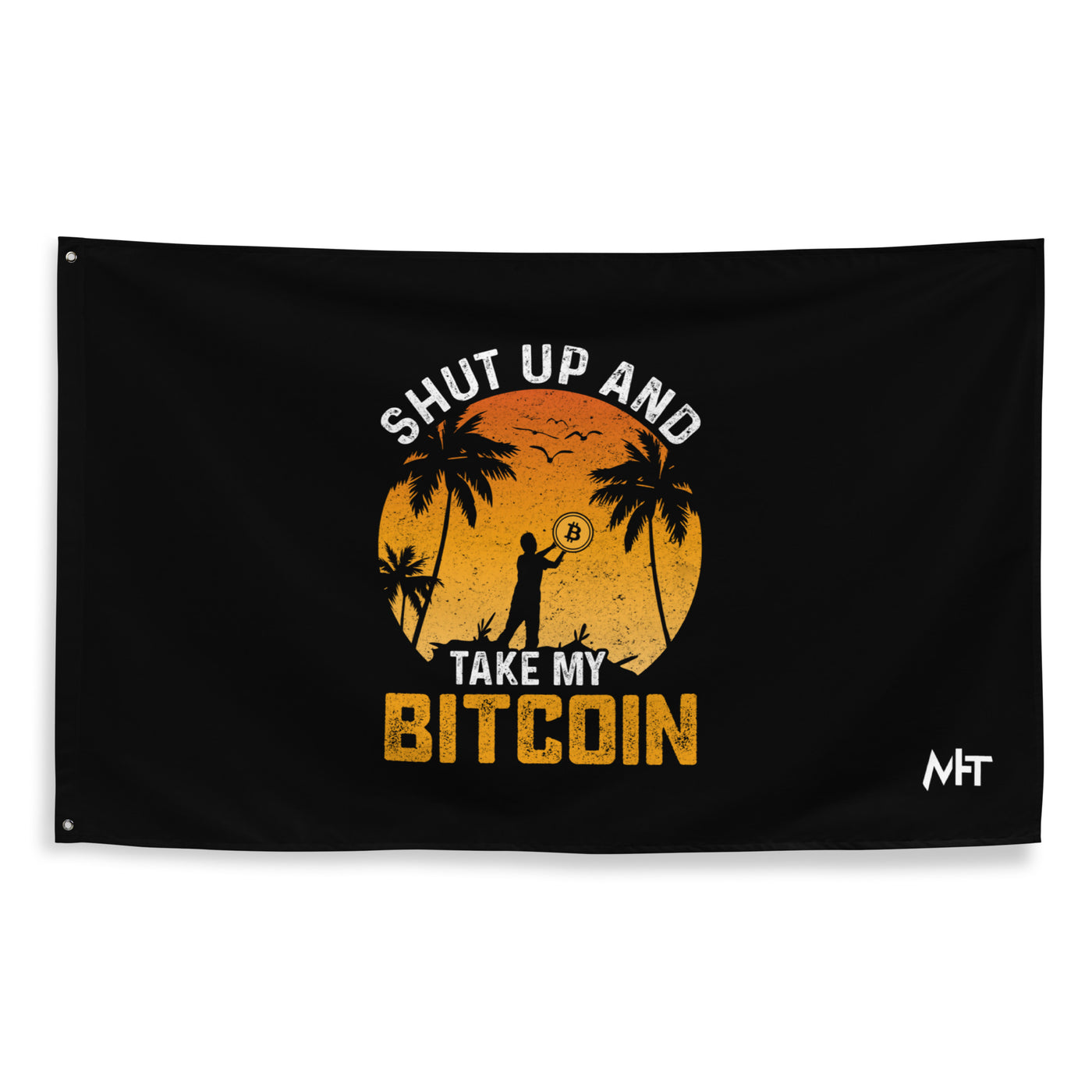 Shut Up and Take my Bitcoin - Flag