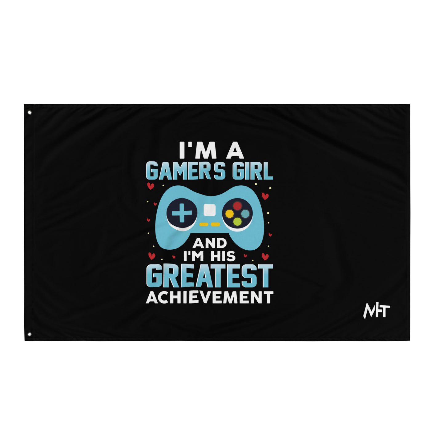 I am a Gamer's Girl, I am his Greatest Achievement (turquoise text ) - Flag