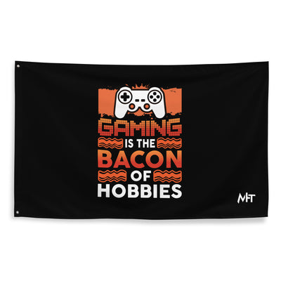 Gaming is the Bacon of Hobbies - Flag