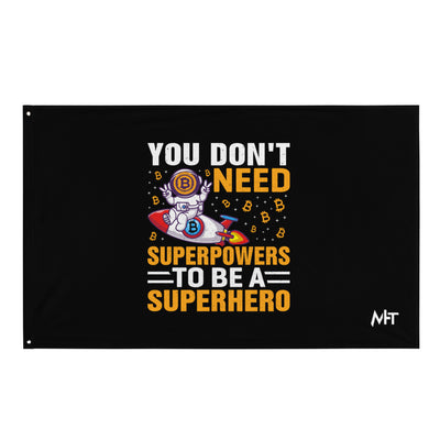 You don't Need superpower to be a Superhero - Flag