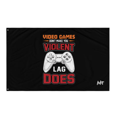 Video Games don't Make you Violent, but Lag does - Flag