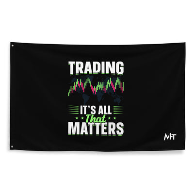Trading it is all that matters - Flag