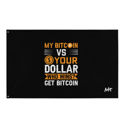 My Bitcoin VS your Dollar Who wins? - Flag