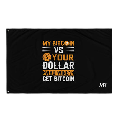 My Bitcoin VS your Dollar Who wins? - Flag