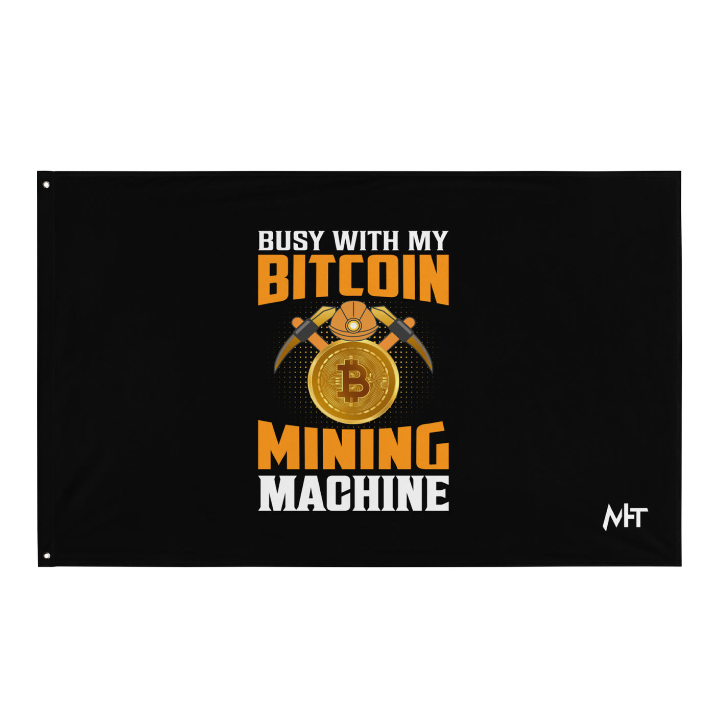 Busy with my Bitcoin Mining Machine Flag