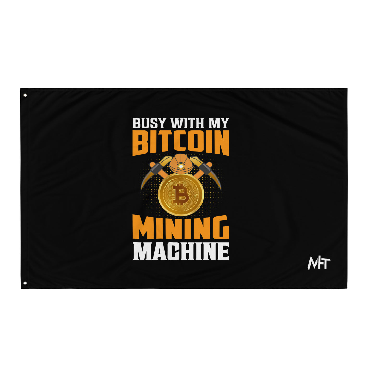 Busy with my Bitcoin Mining Machine Flag