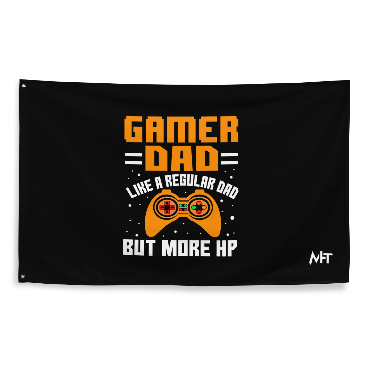 Gamer Dad like a normal one but more HP - Flag