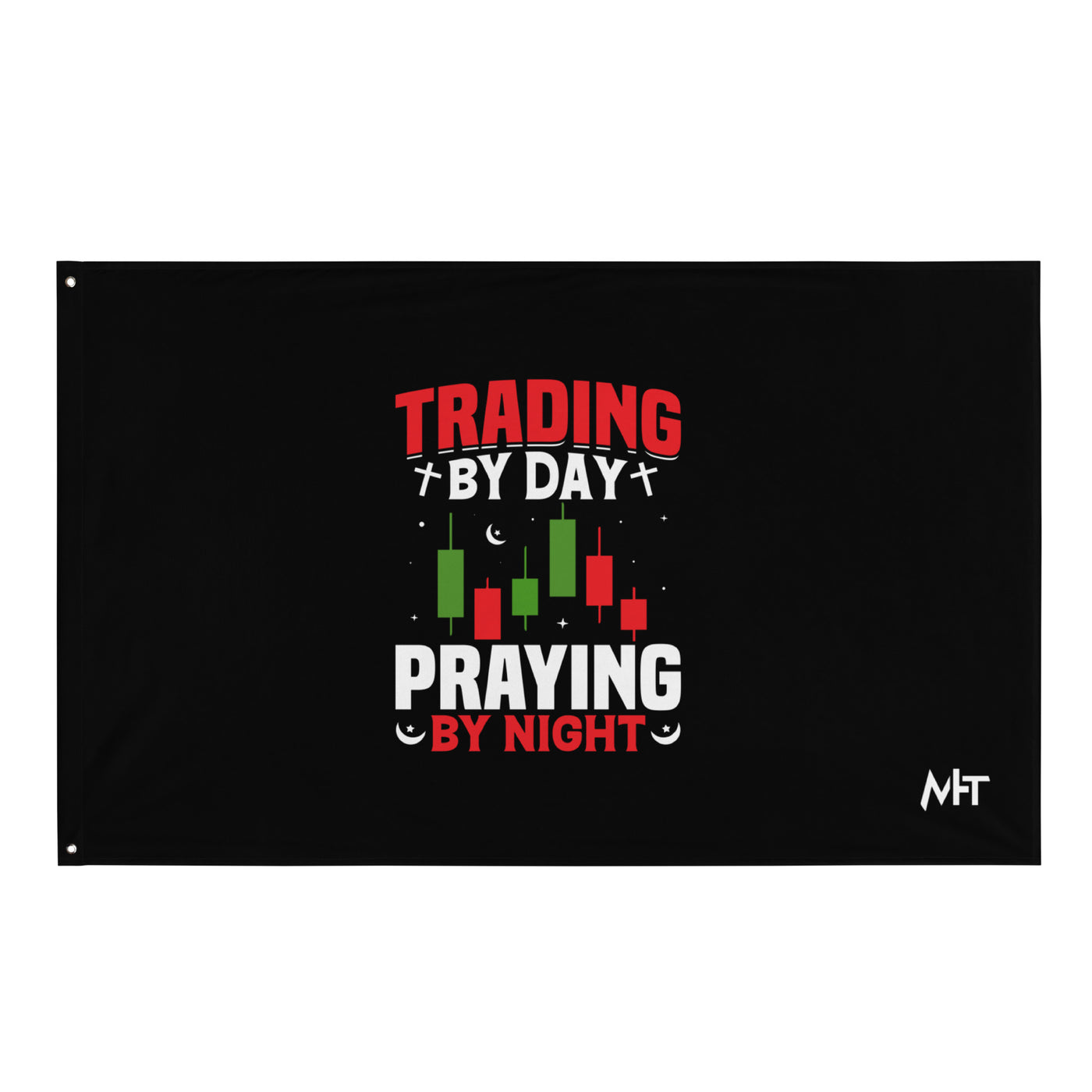 Trading by Day Praying by Night - Flag