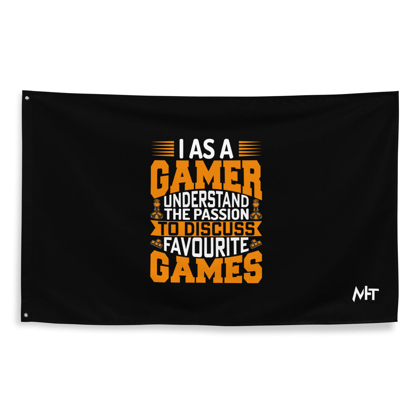 I, as a Gamer, Understand the Passion to Discuss Favorite Games - Flag