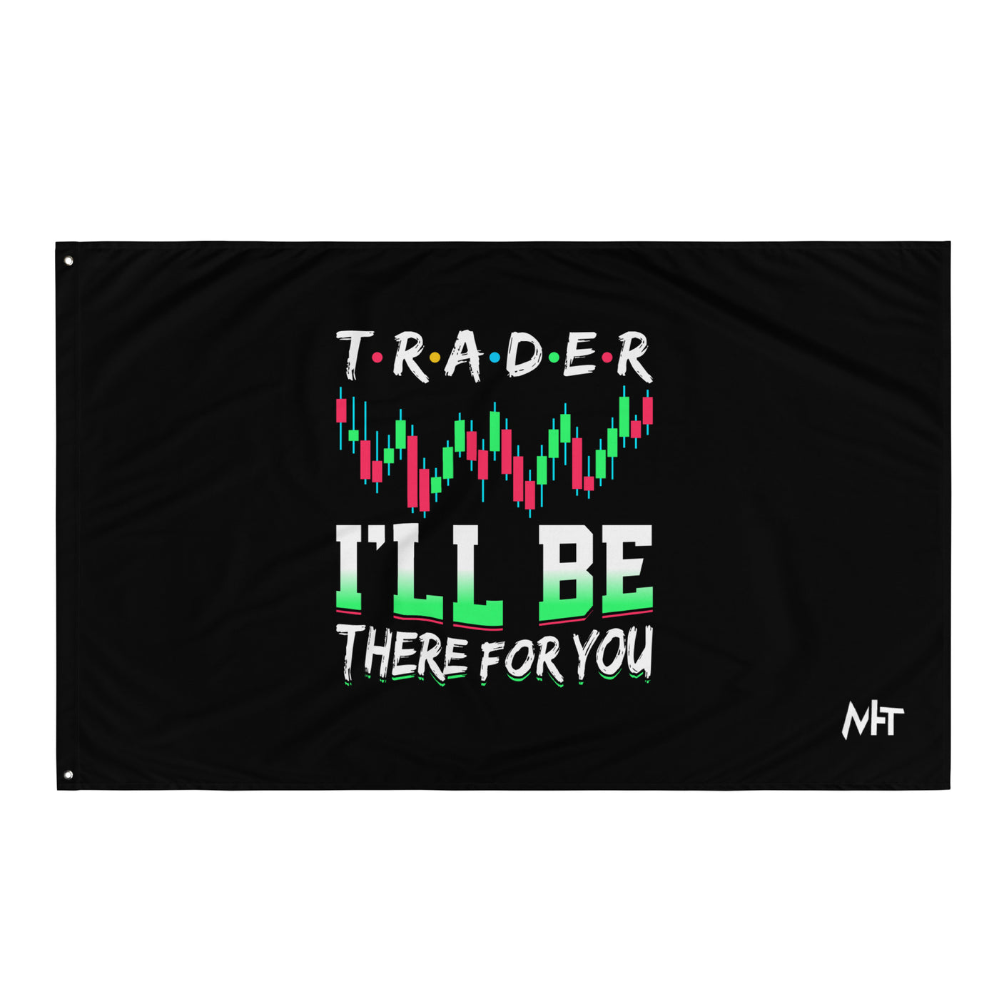 Trader: I'll be there for you - Flag