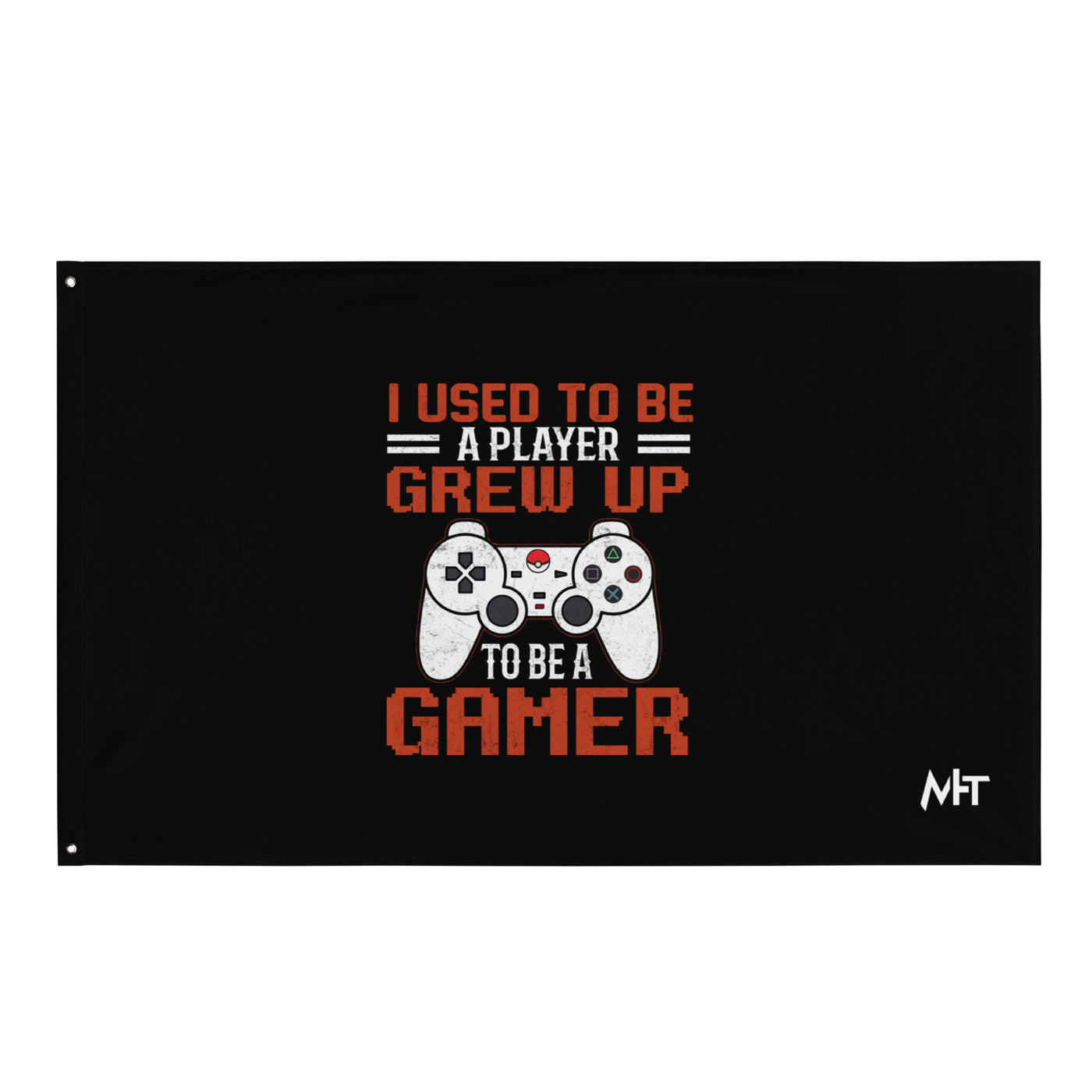 I Used to be a Player; Grew up to be a Gamer - Flag