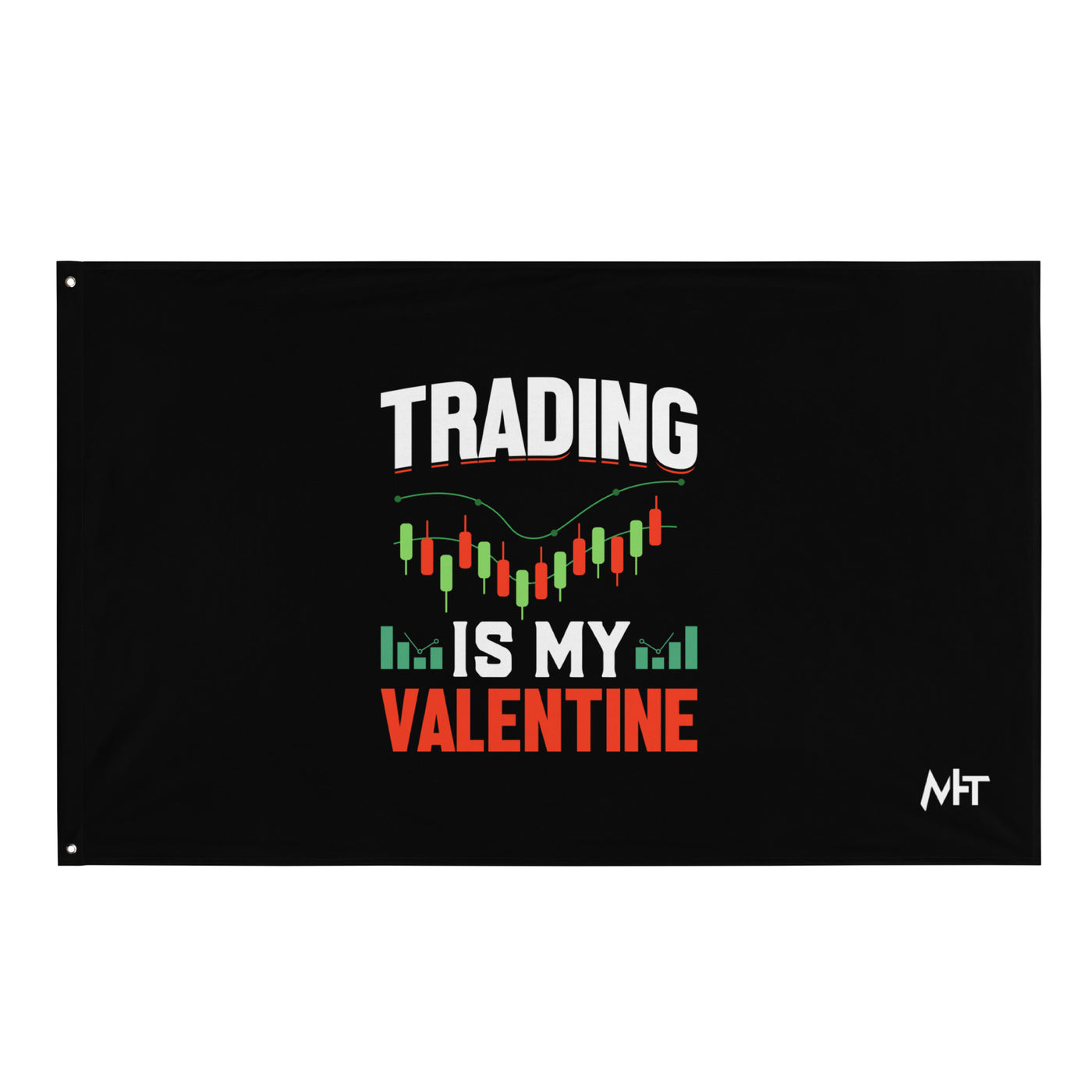 Trading is my Valentine - Flag