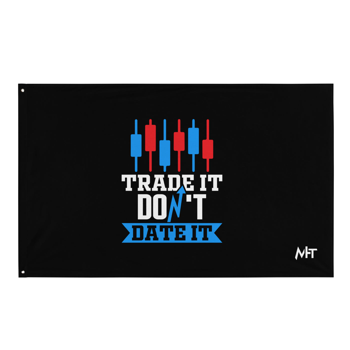 Trade it; Don't Date it - Flag
