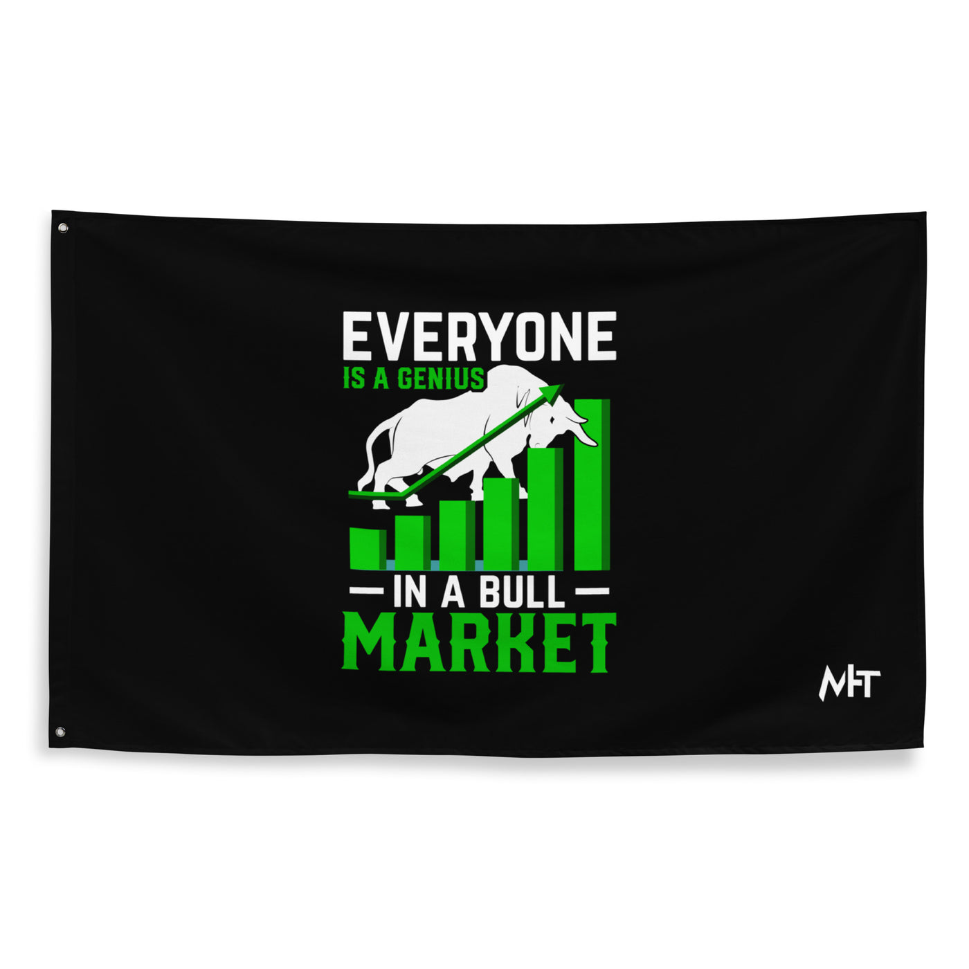 Everyone is a Genius in a Bull Market - Flag