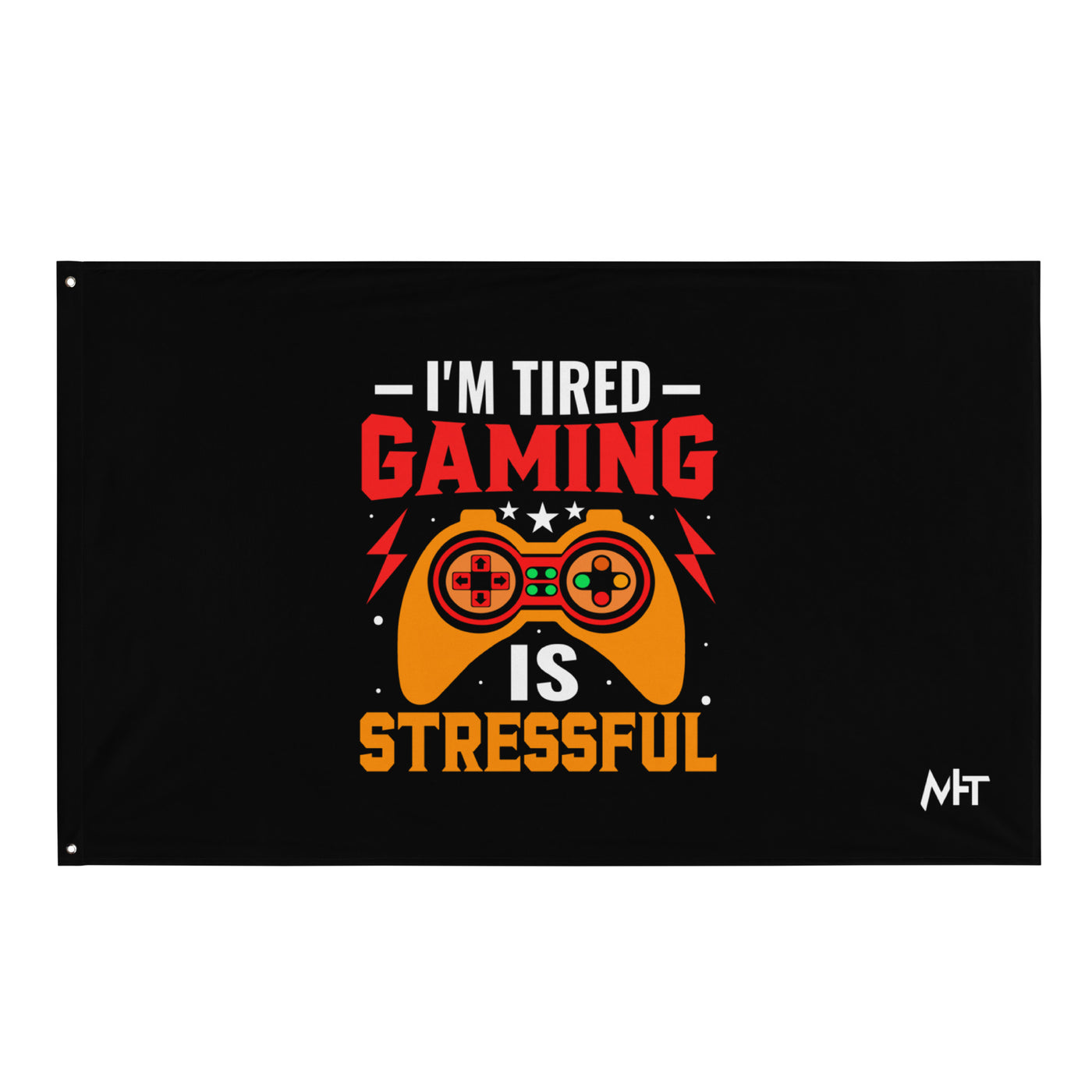 I'm Tired, Gaming is Stressful - Flag
