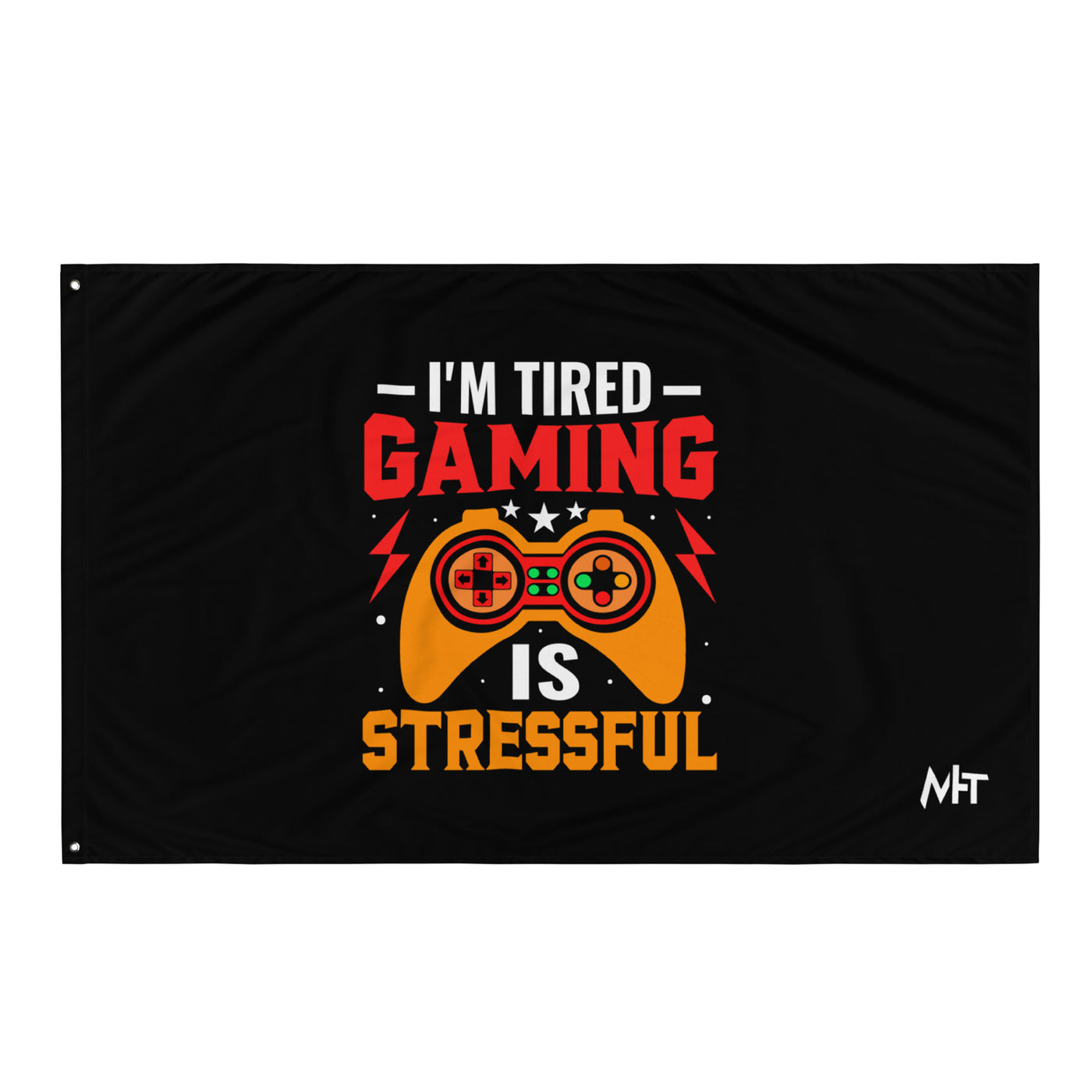 I'm Tired, Gaming is Stressful - Flag