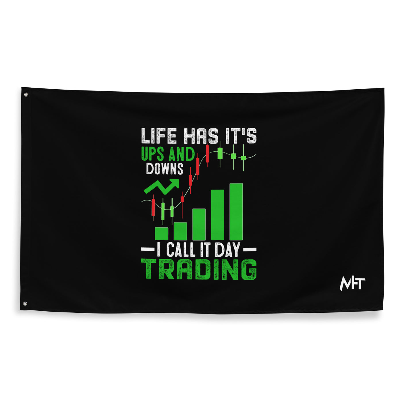 Life Has it's ups and down; I Call it Day Trading - Flag
