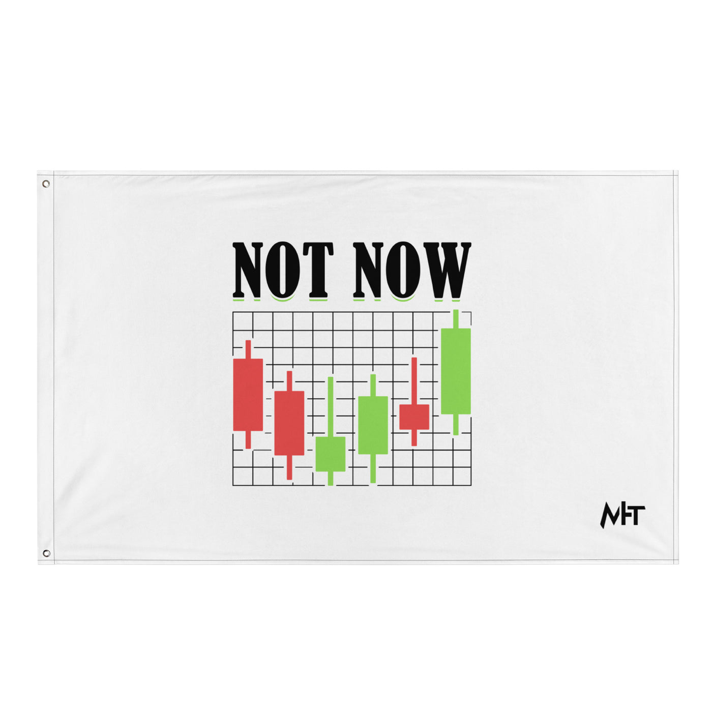 Not Now in Dark Text - Flag