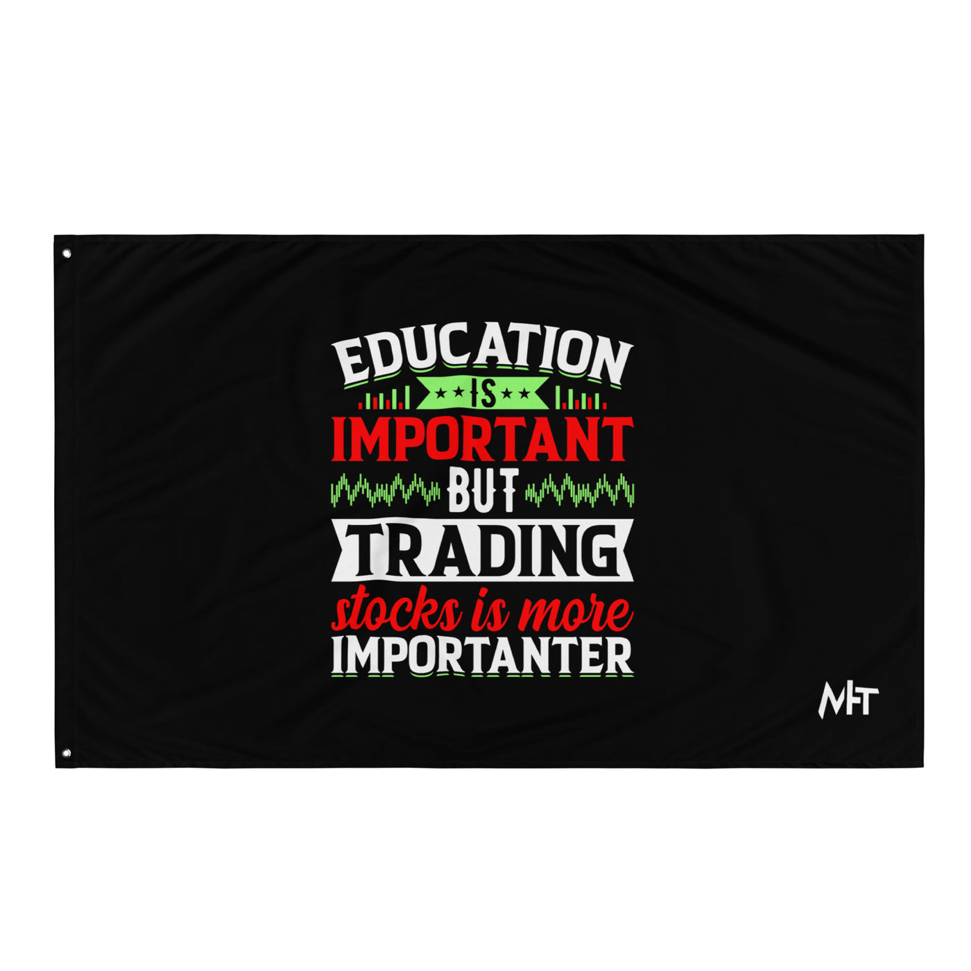 Education is important but trading stocks is more importanter - Flag