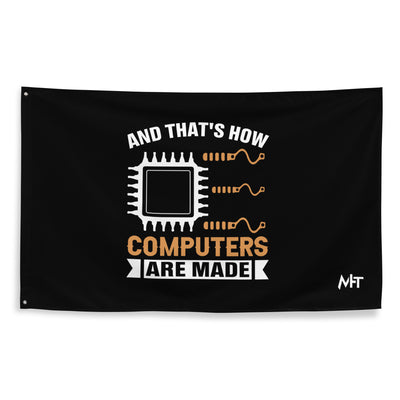 And that's how computers are made - Flag