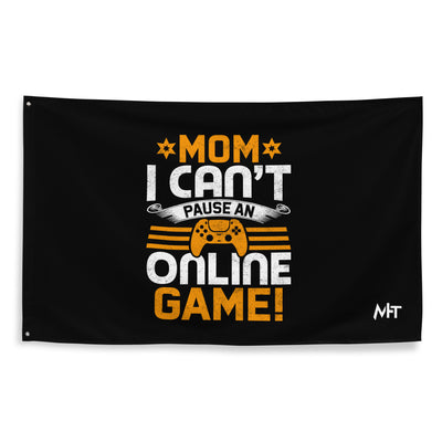 *MOM*! I can't  Pause an Online Game - Flag