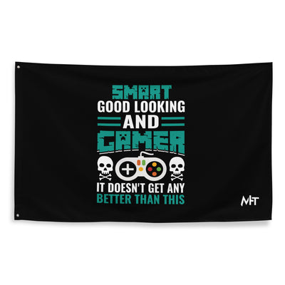 Smart Good Looking and Gamer; It Doesn't Get Any Better than this - Flag