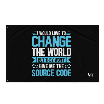 I would Love to Change the world, but they won't Give me the Source Code V1 - Unisex t-shirt