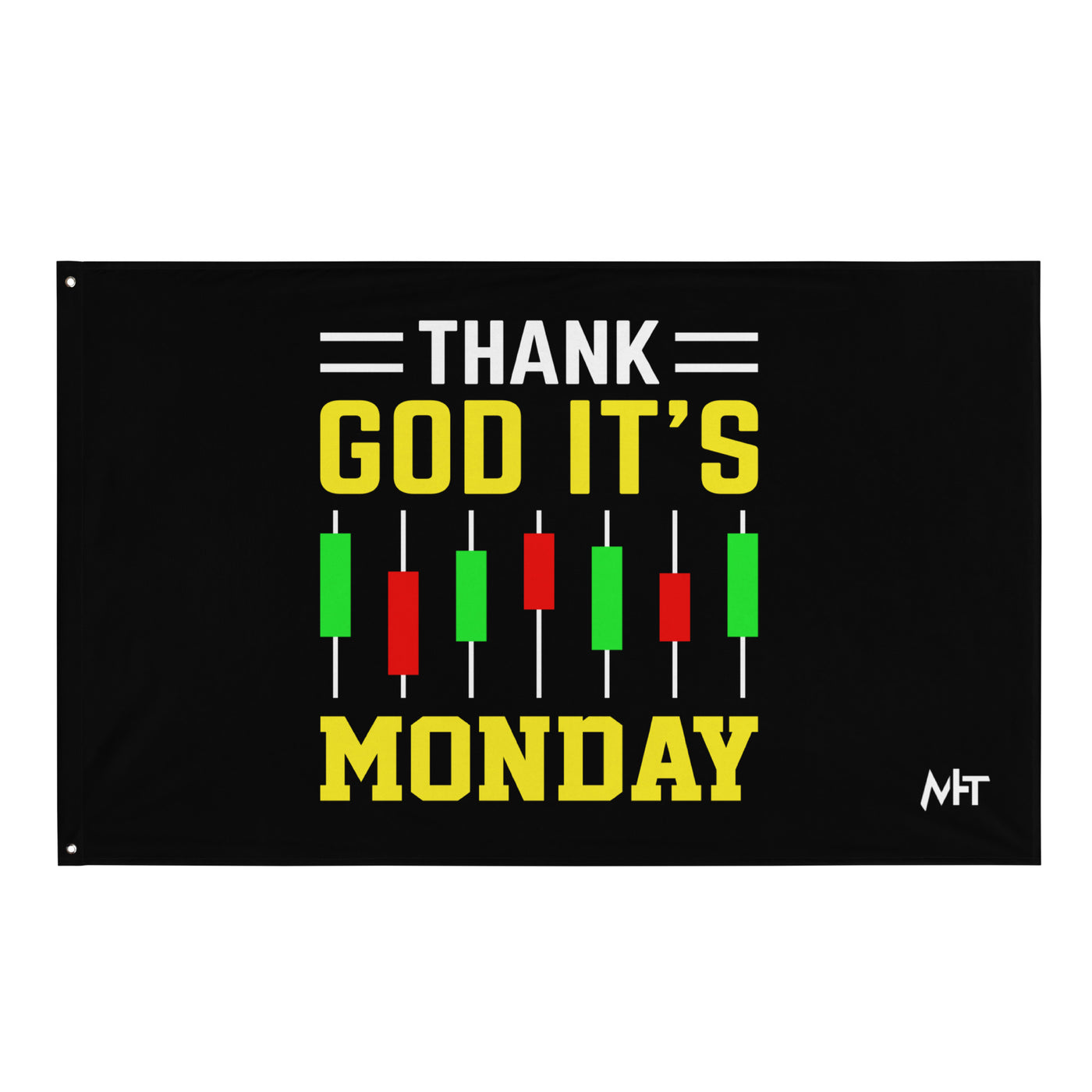 Thank God! It's Monday - Flag