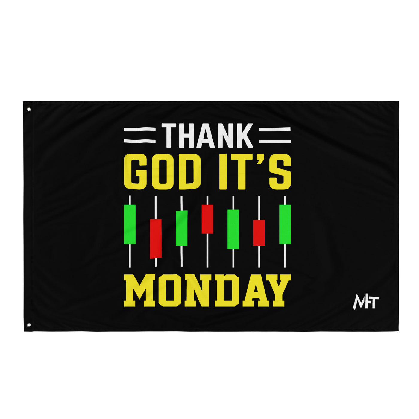 Thank God! It's Monday - Flag