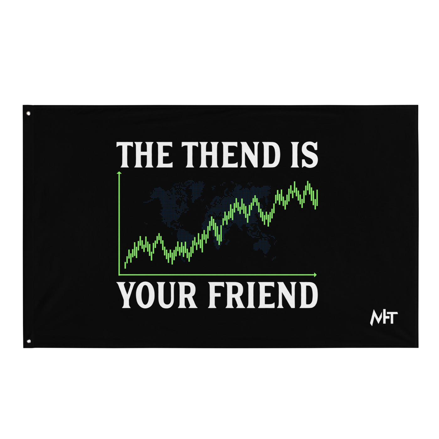 The Trend is your friend - Flag