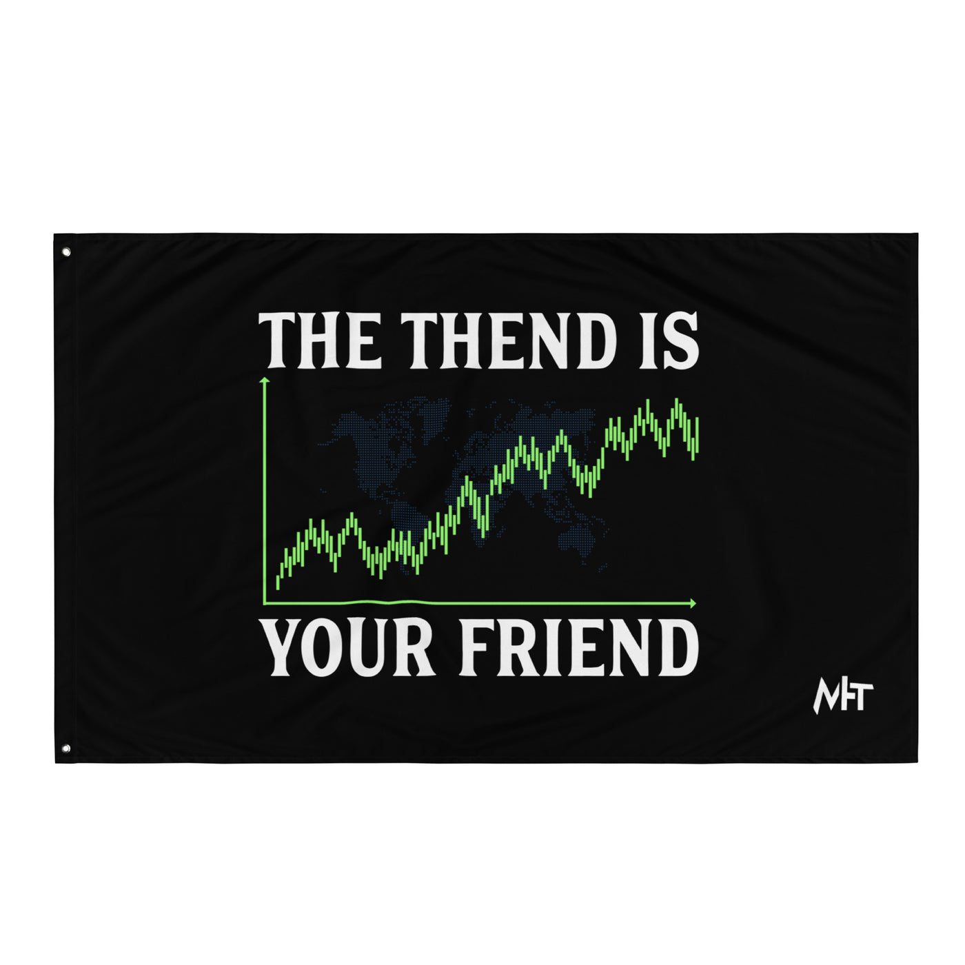 The Trend is your friend - Flag