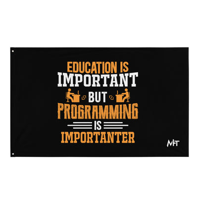 Education is important, but Programming is importanter - Flag