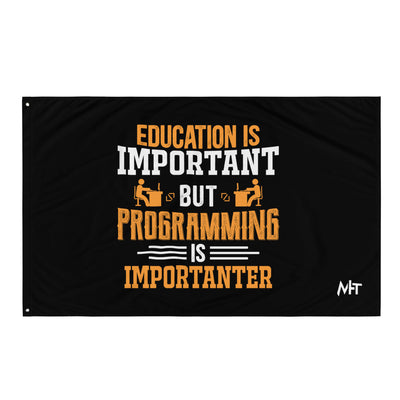 Education is important, but Programming is importanter - Flag