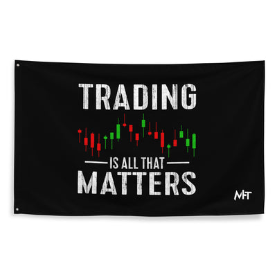 Trading is all that Matters - Flag