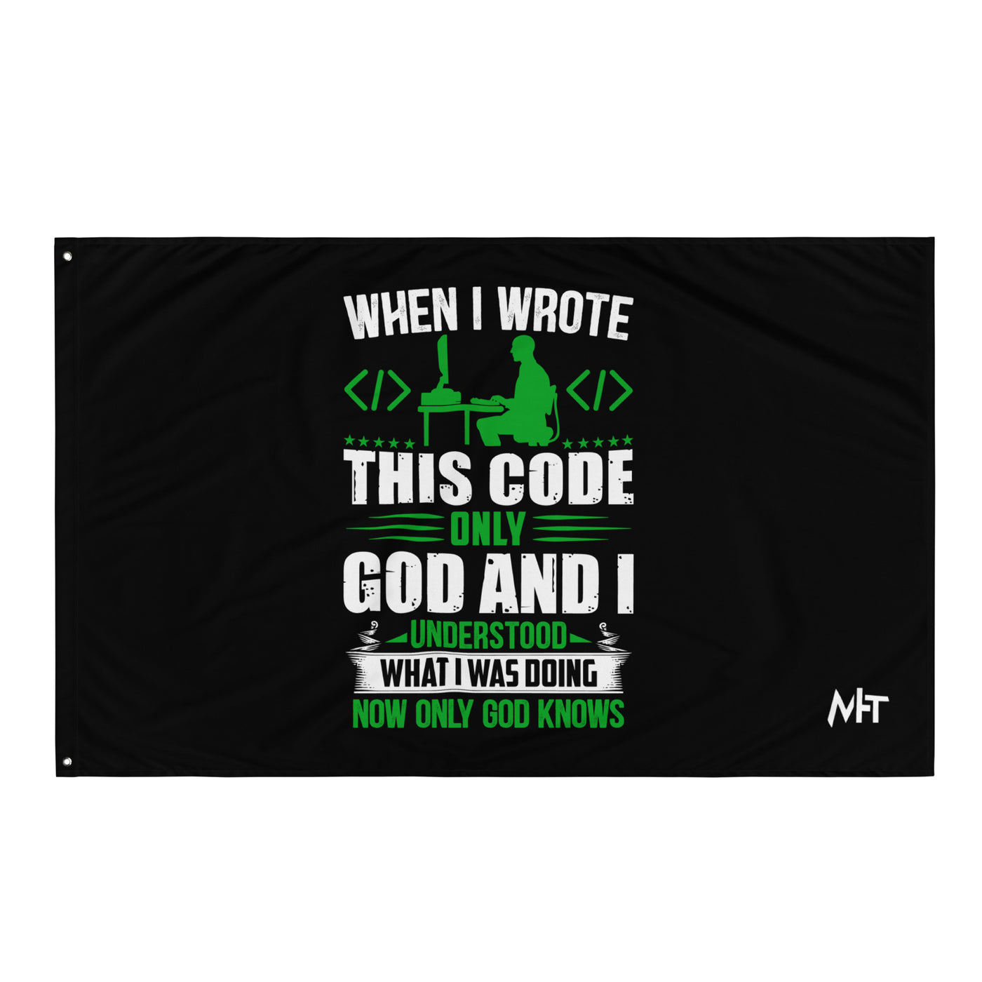 When I Wrote this code, only God and I Understood - Flag