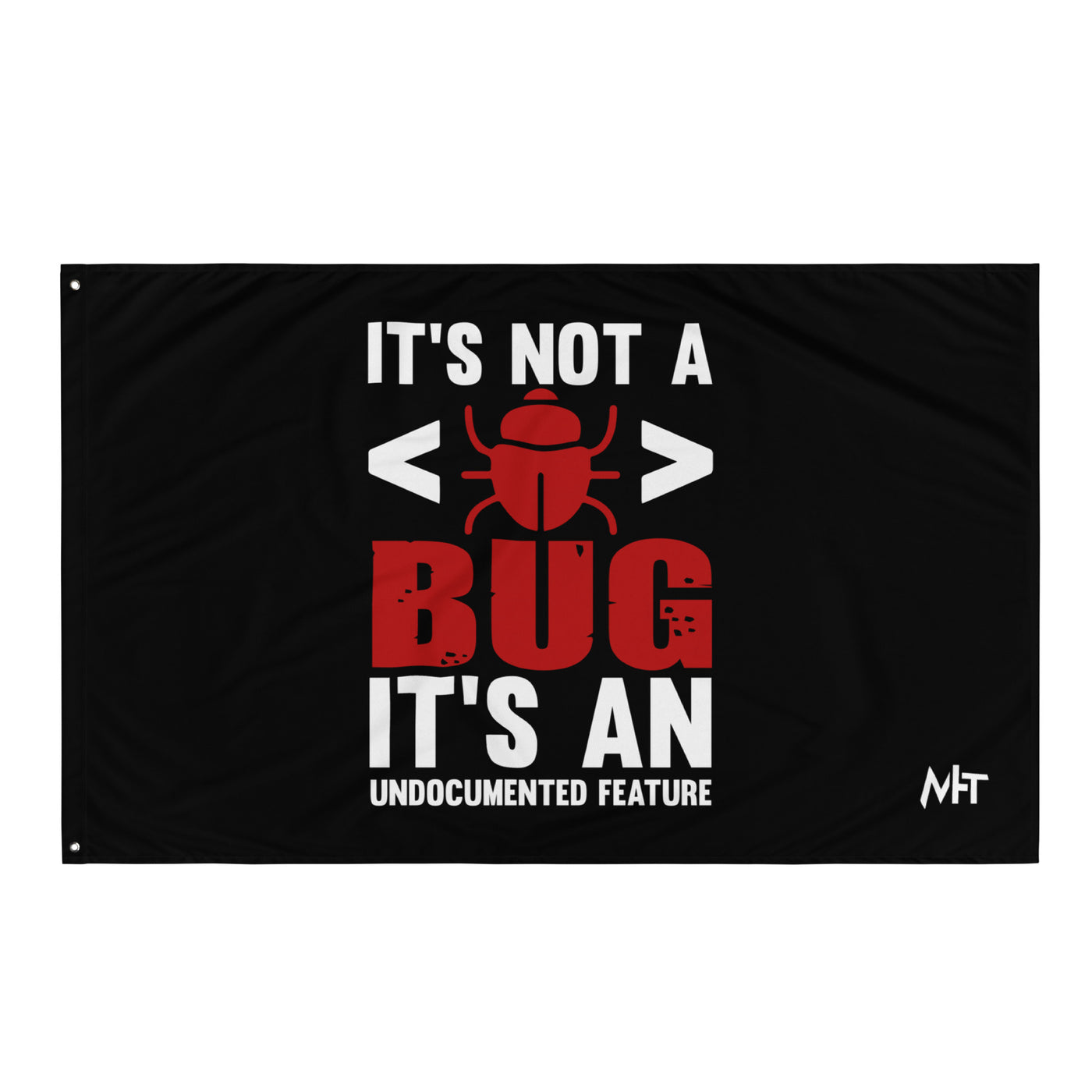 It's not a Bug; it's an Undocumented Feature - Flag