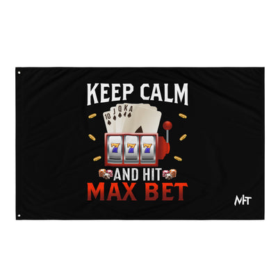 Keep Calm and Hit Max Bet - Flag