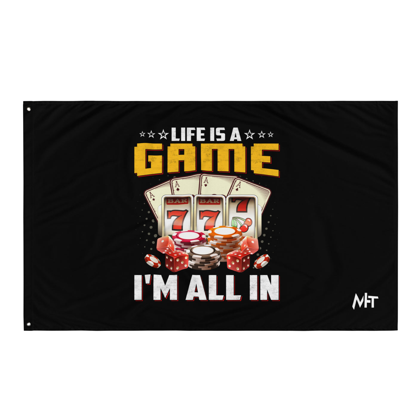 Life is a Game: I'm all in - Flag