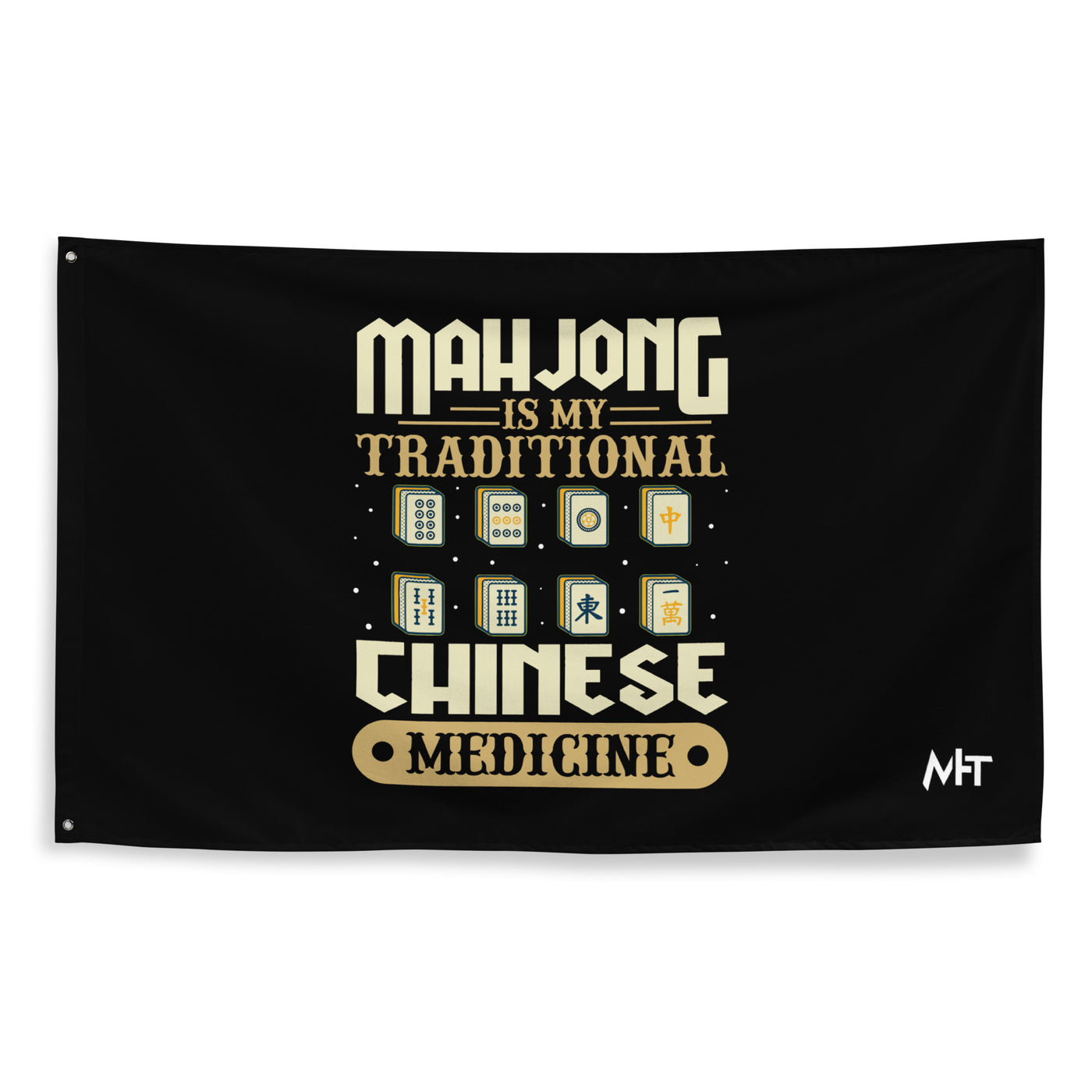 Mahjong is my Traditional Chinese Medicine - Flag