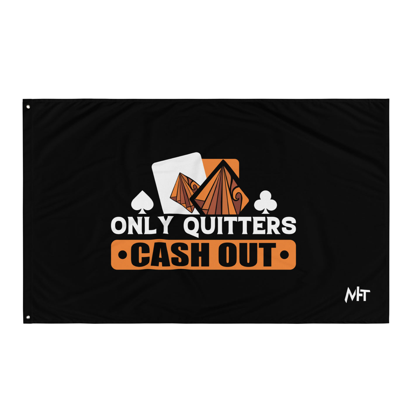 Only Quitters Cash Out - Flag