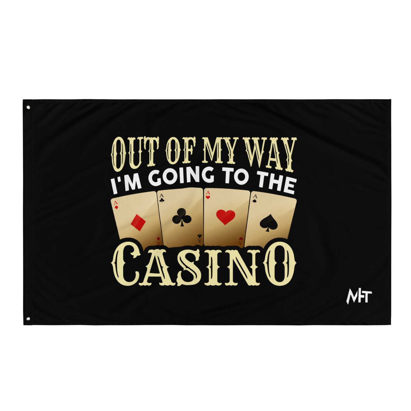 Out of My way; I am Going to the Casino - Flag