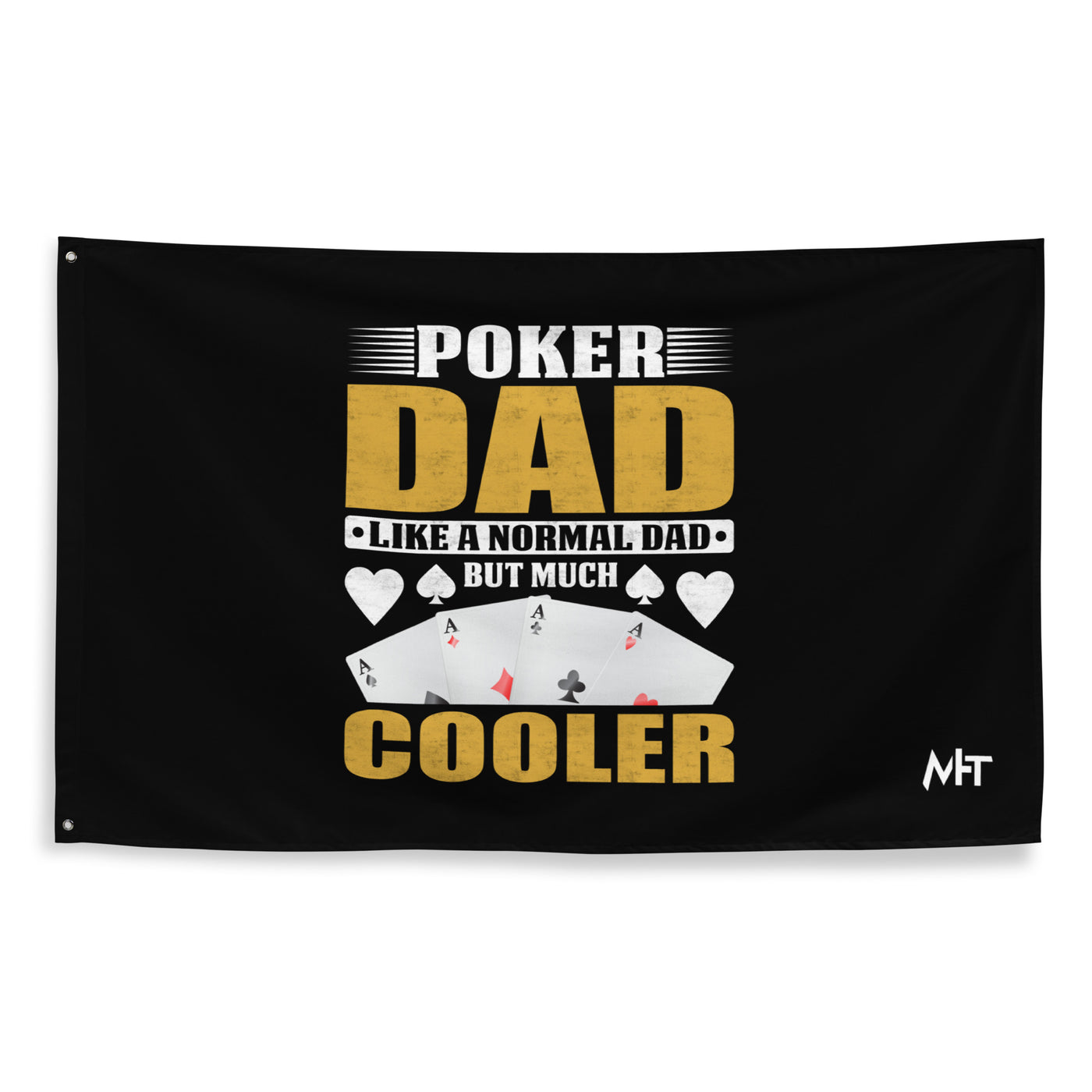 Poker Dad is like a Normal Dad but much Cooler - Flag