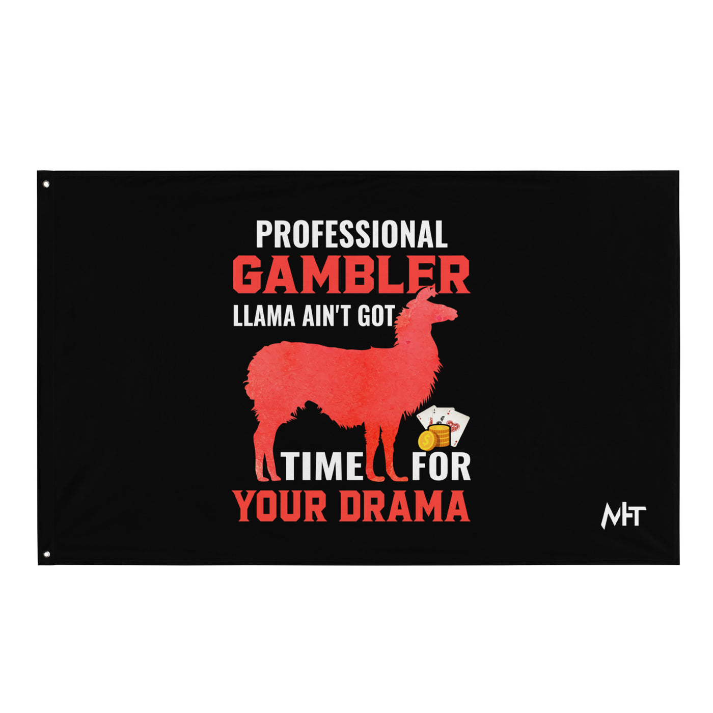Profession Gambler Llama ain't Got time for your Drama - Flag