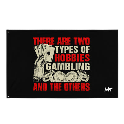 There Are two types of Hobbies; Gambling and the others - Flag
