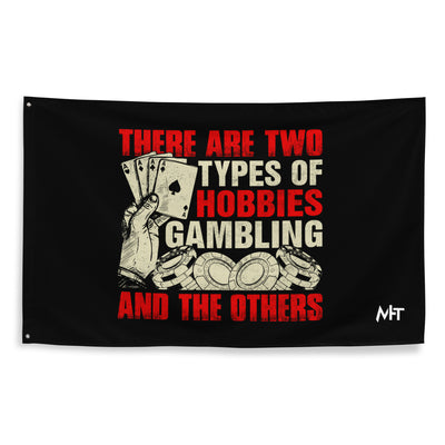There Are two types of Hobbies; Gambling and the others - Flag