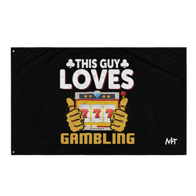 This Guy Loves Gambling - Flag