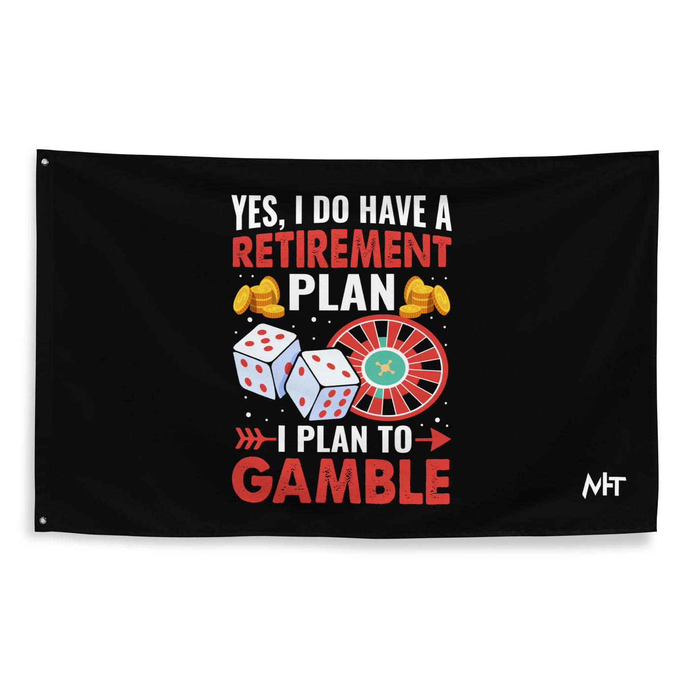 I Have a Retirement Plan; I Plan to Gamble - Flag