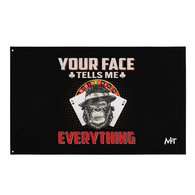 Your Face Tells me Everything - Flag